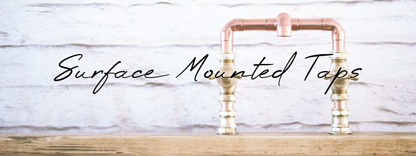 Taps & Faucets - Surface Mounted